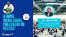 Insight 01 - Nova mentalidade de "Preven&ccedil;&atilde;o de Perdas" para "Prote&ccedil;&atilde;o dos lucros"