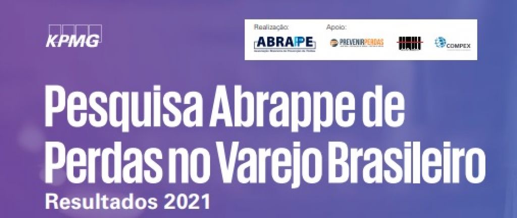 Fa&ccedil;a o download da PESQUISA ABRAPPE DE PERDAS NO VAREJO BRASILEIRO - RESULTADOS 2021