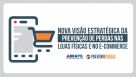 CURSO "NOVA VIS&Atilde;O ESTRAT&Eacute;GICA DA PREVEN&Ccedil;&Atilde;O DE PERDAS NAS LOJAS F&Iacute;SICAS E NO E-COMMERCE"